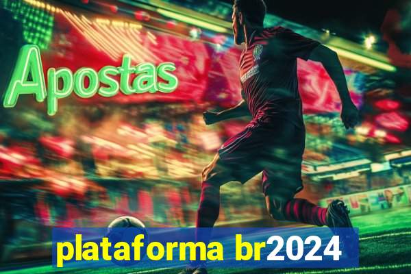 plataforma br2024
